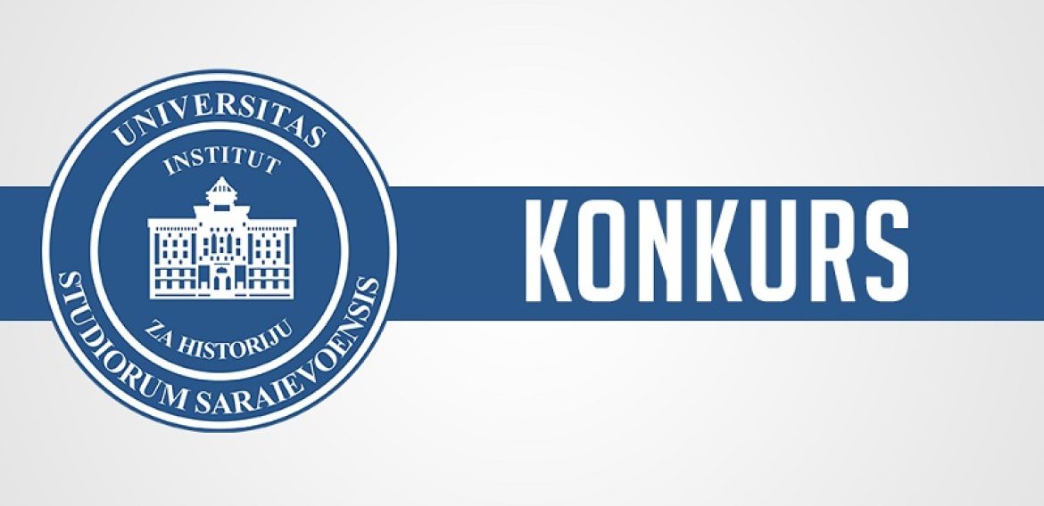 KONKURS ZA IZBOR DIREKTORA INSTITUTA ZA HISTORIJU UNIVERZITETA U SARAJEVU