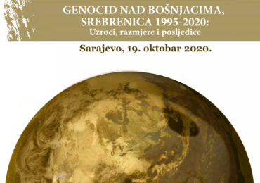 OBJAVLJEN PROGRAM MEĐUNARODNE NAUČNE KONFERENCIJE ‘GENOCID NAD BOŠNJACIMA, SREBRENICA 1995 – 2020 – UZROCI, RAZMJERE I POSLJEDICE’