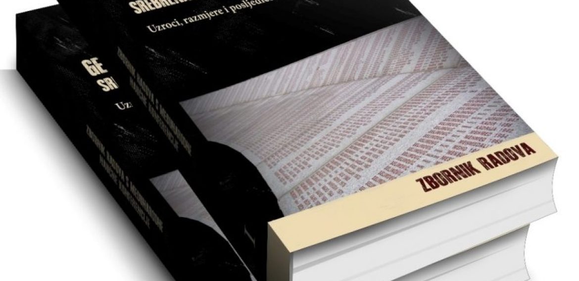 OBJAVLJEN ZBORNIK RADOVA: “GENOCID NAD BOŠNJACIMA, SREBRENICA 1995-2020: Uzroci, razmjere i posljedice”