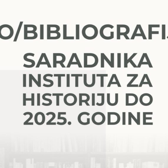 Bio/bibliografija saradnika Instituta za historiju do 2025. godine